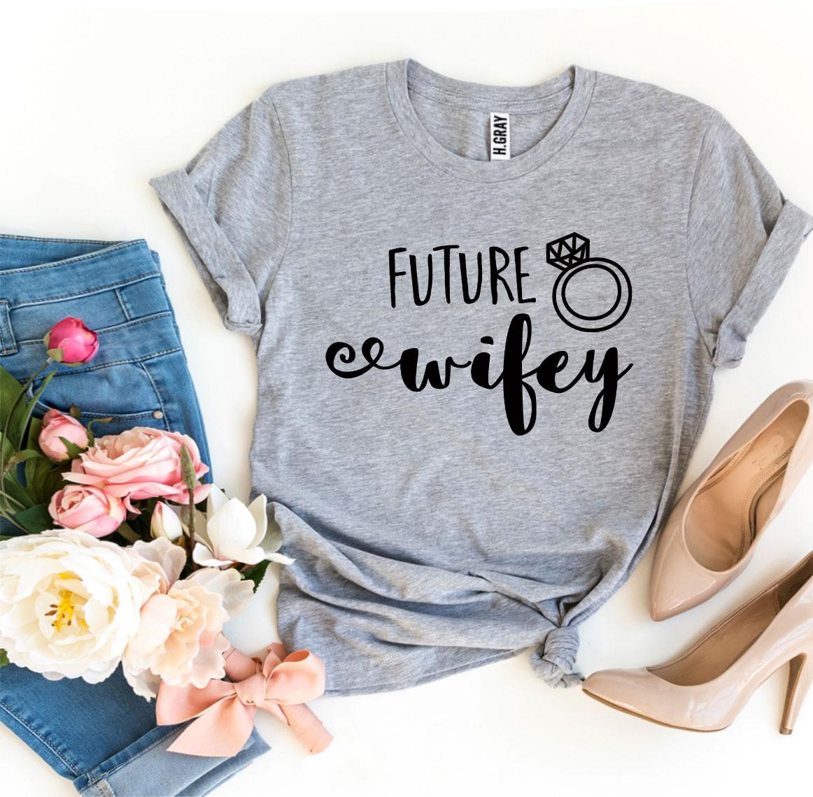 Future Wifey T-shirt