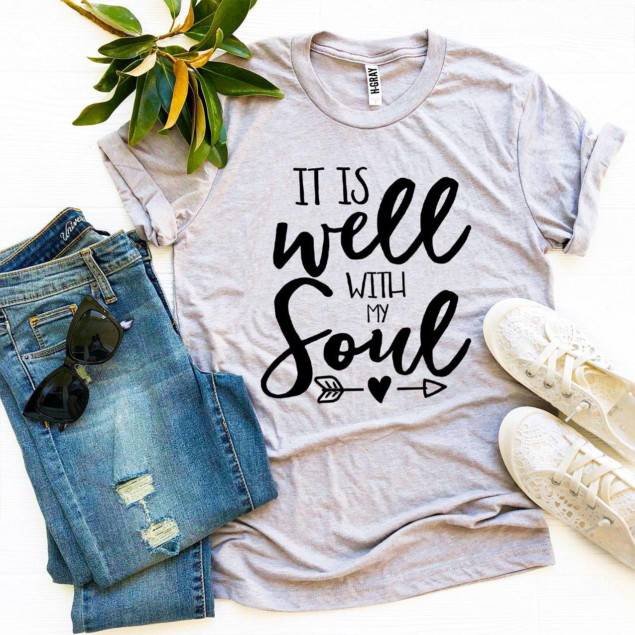 It Is Well With My Soul T-shirt